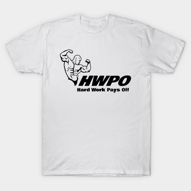 Workout Motivation | HWPO Hard Work Pays Off T-Shirt by GymLife.MyLife